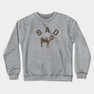 Bad Ass Crewneck Sweatshirt